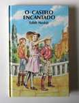 O Castelo Encantado (Edith Nesbith) (Capa Dura)