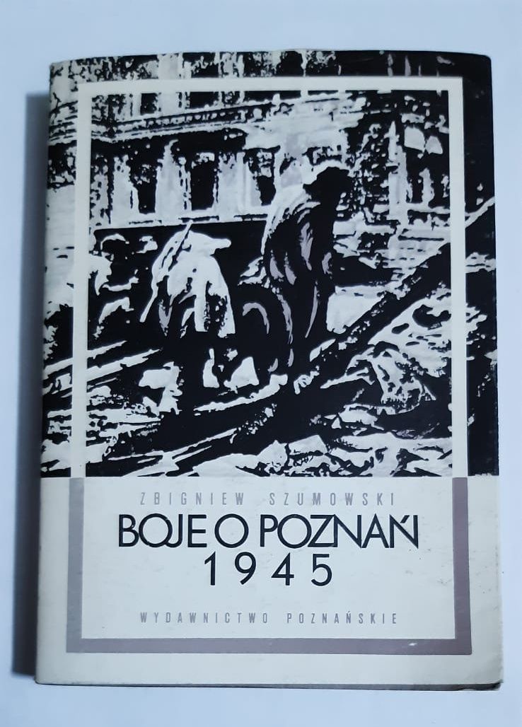 Boje o Poznań 1945 Szumowski XX108