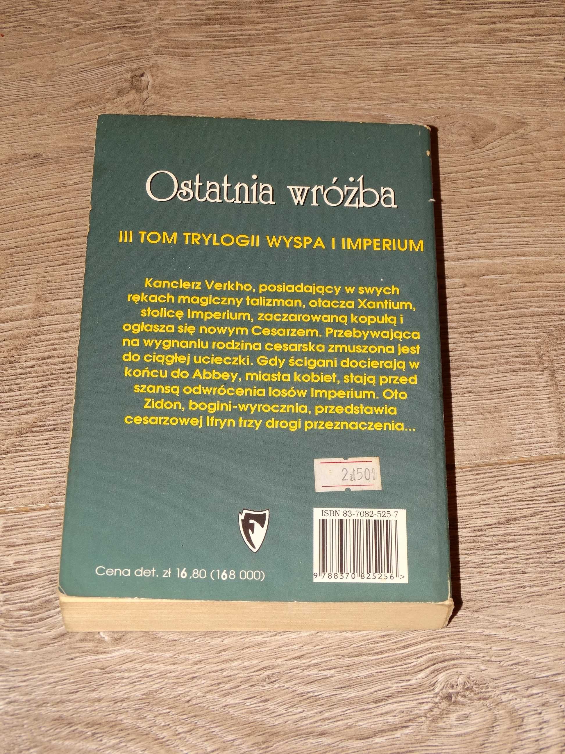 Ostatnia wróżba Jonathan Wylie III tom trylogii Wyspa i Imperium
