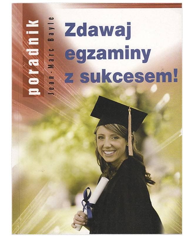 Zdawaj egzaminy z sukcesem!, Bayle Jean-Marc