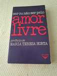 Ser ou não ser pelo amor livre - Prefácio de Maria Teresa Horta