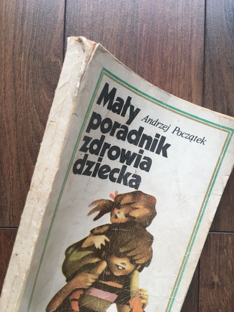 Stare ksiazki Maly poradnik Zdrowia dziecka z roku 1984