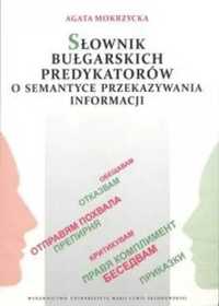 Słownik bułgarskich predykatorów o sem. przek. inf - Agata Mokrzycka