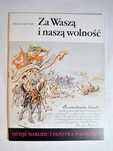 Za Waszą i naszą wolność - Dzieje Narodu .. - Marian Zgórniak