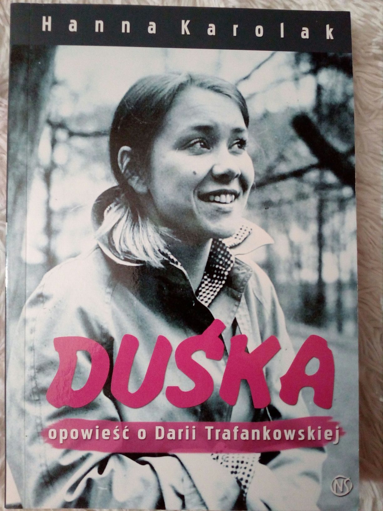 Duśka. Opowieść o Darii Trafankowskiej - Hanna Karolak