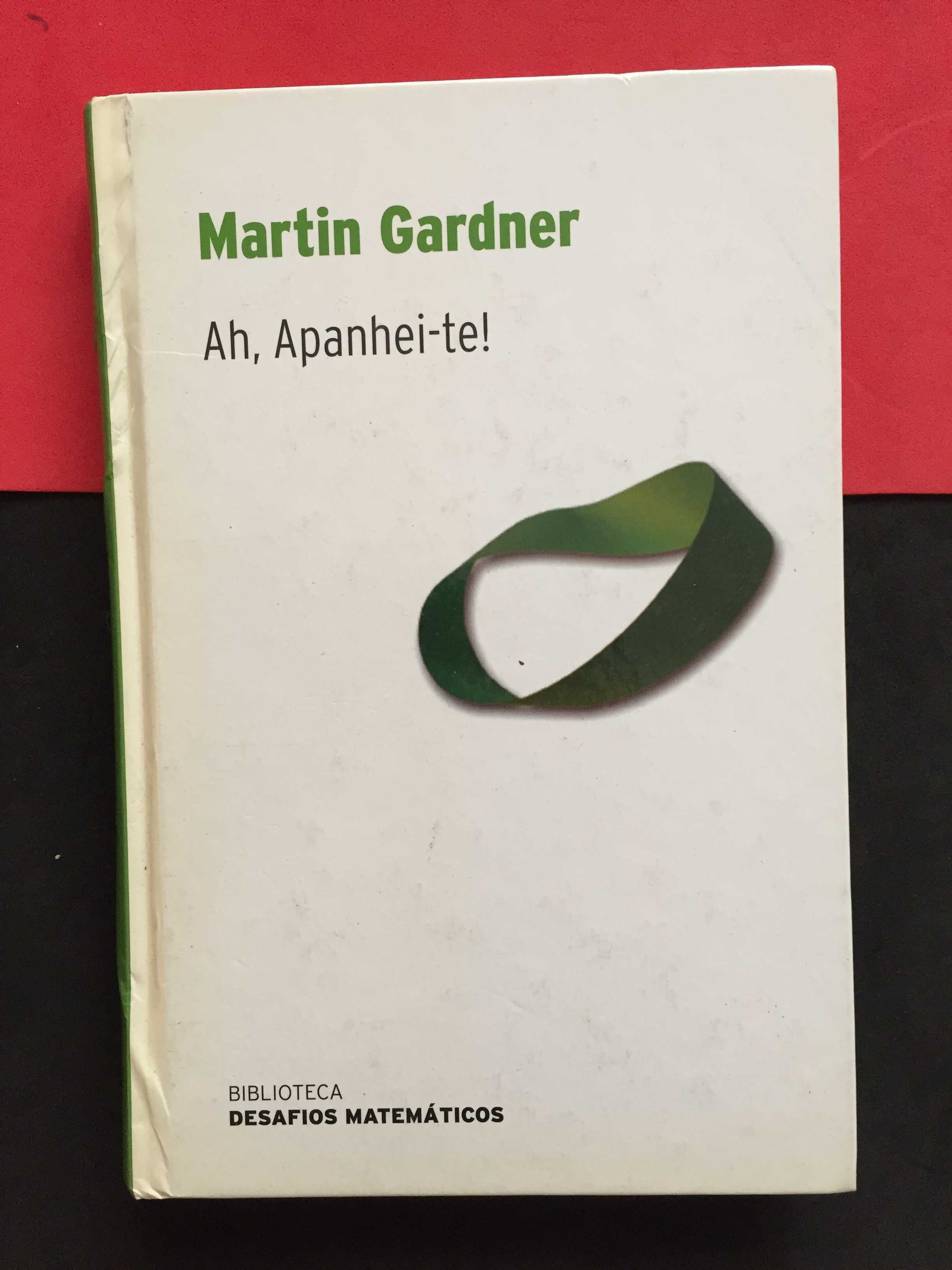 Martin Gardner - Ah, Apanhei-te!