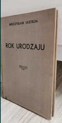 Unikat Poezja Rok urodzaju 
Mieczysław Jastrun
Wiersze
Wyd 1950r