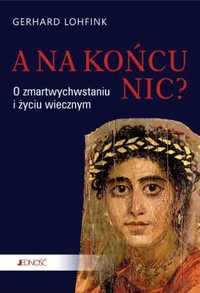 A na końcu nic? O zmartwychwstaniu i życiu.. - Gerhard Lohfink, Eliza