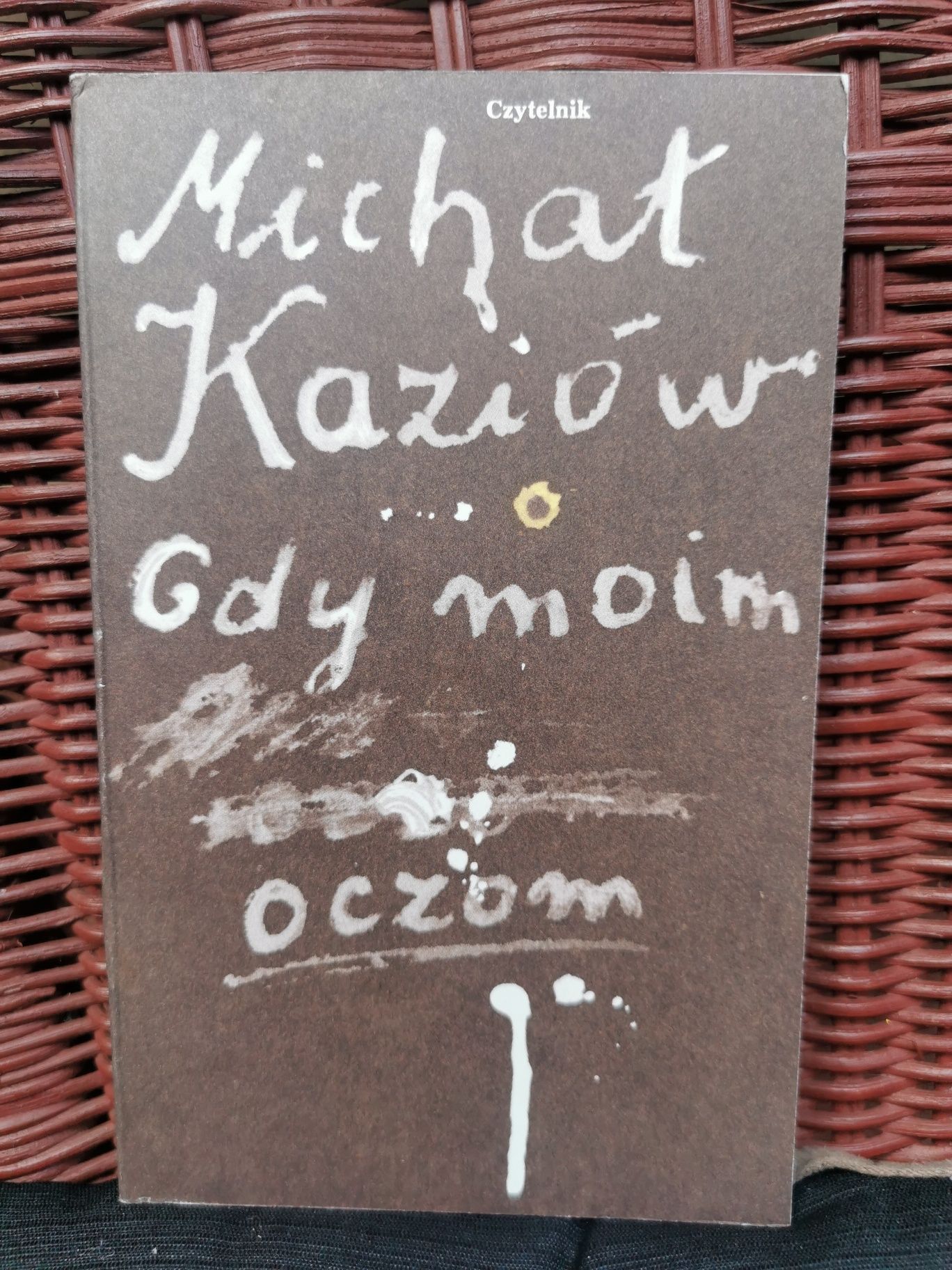 Gdy moim oczom Michał Kaziów