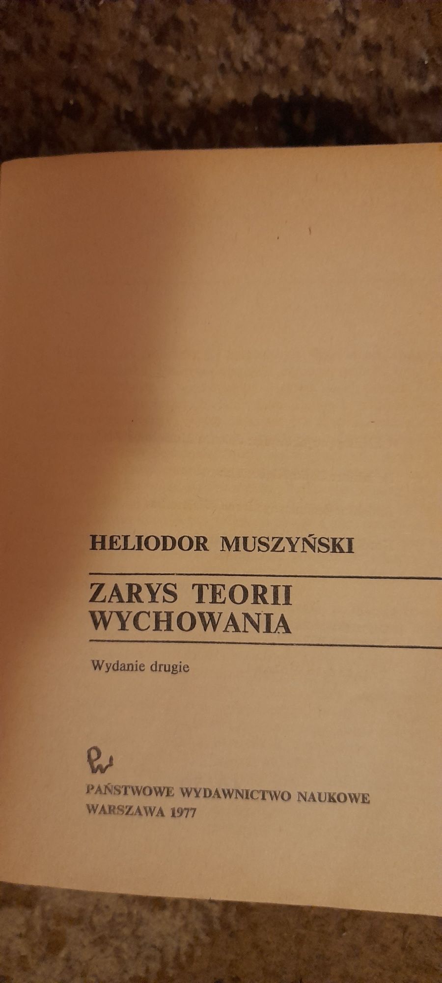 Zarys teorii wychowania - Heliodor Muszyński wyd II 1977