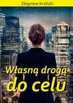 Własną Drogą Do Celu, Królicki Zbigniew