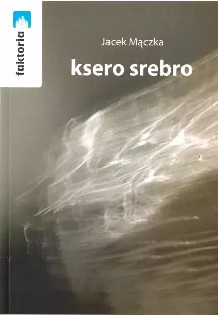 Ksero Srebro  Jacek Mączka