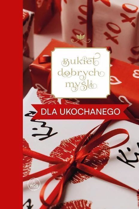 Bukiet Dobrych Myśli. Dla Ukochanego Praca Zbiorowa
