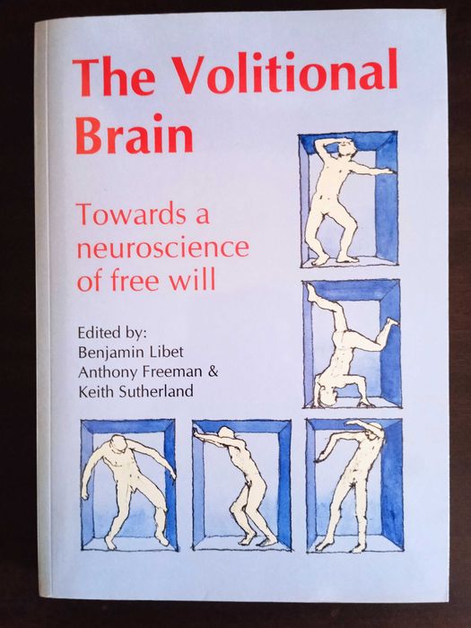 Benjamin Libet - The Volitional Brain (NOVO)