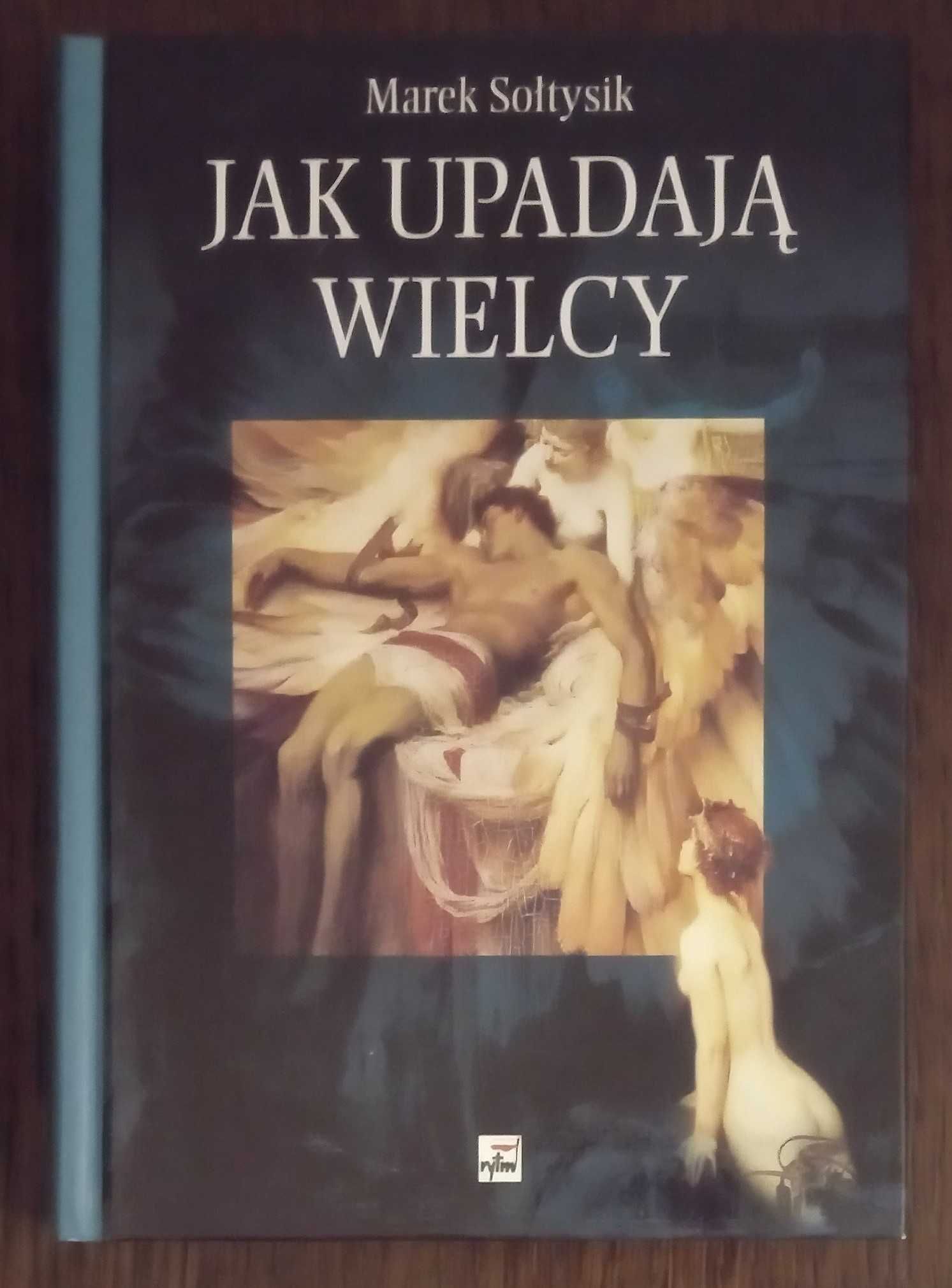 Jak upadają wielcy - Marek Sołtysik