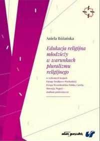 Edukacja religijna młodzieży w warunkach. - Aniela Różańska