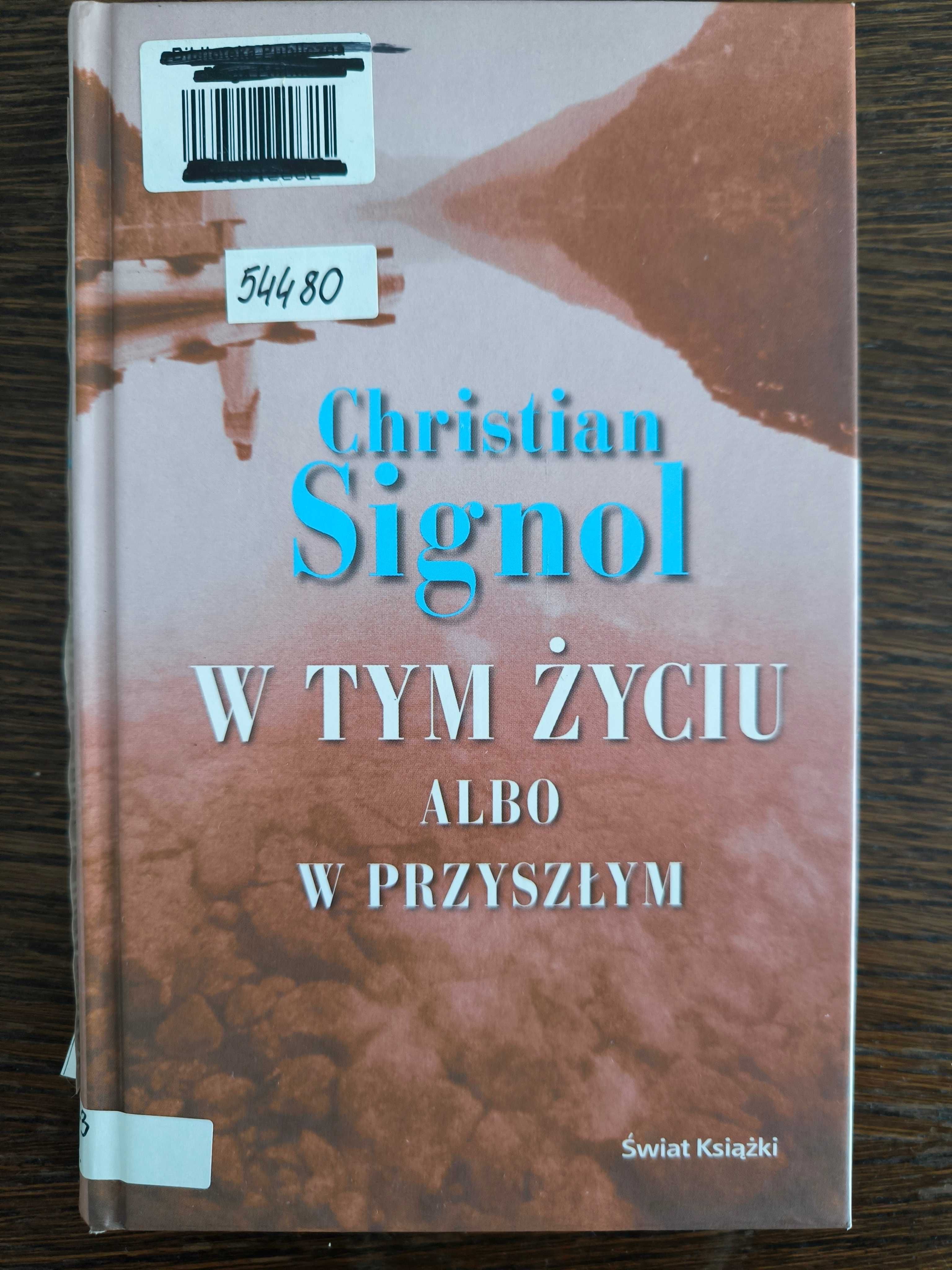 W Tym Życiu Albo W Przyszłym - Christian Signol