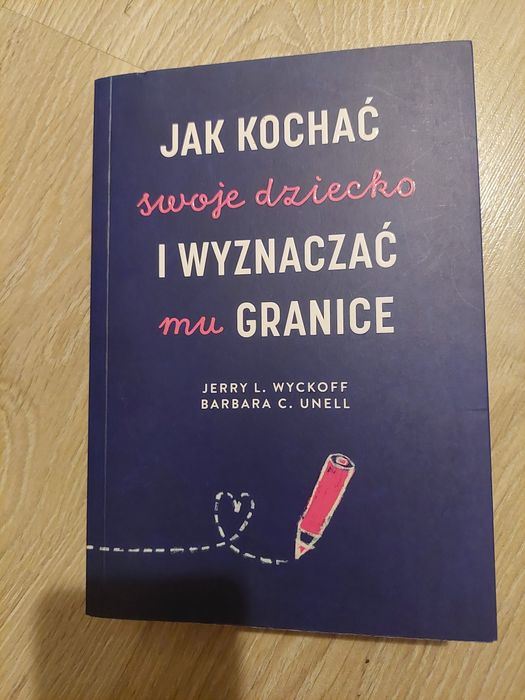 Jak kochać swoje dziecko I wyznaczać granice