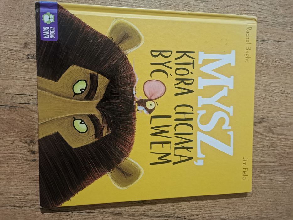 Książka dla dzieci Mysz która chciała być lwem Rachel Bright