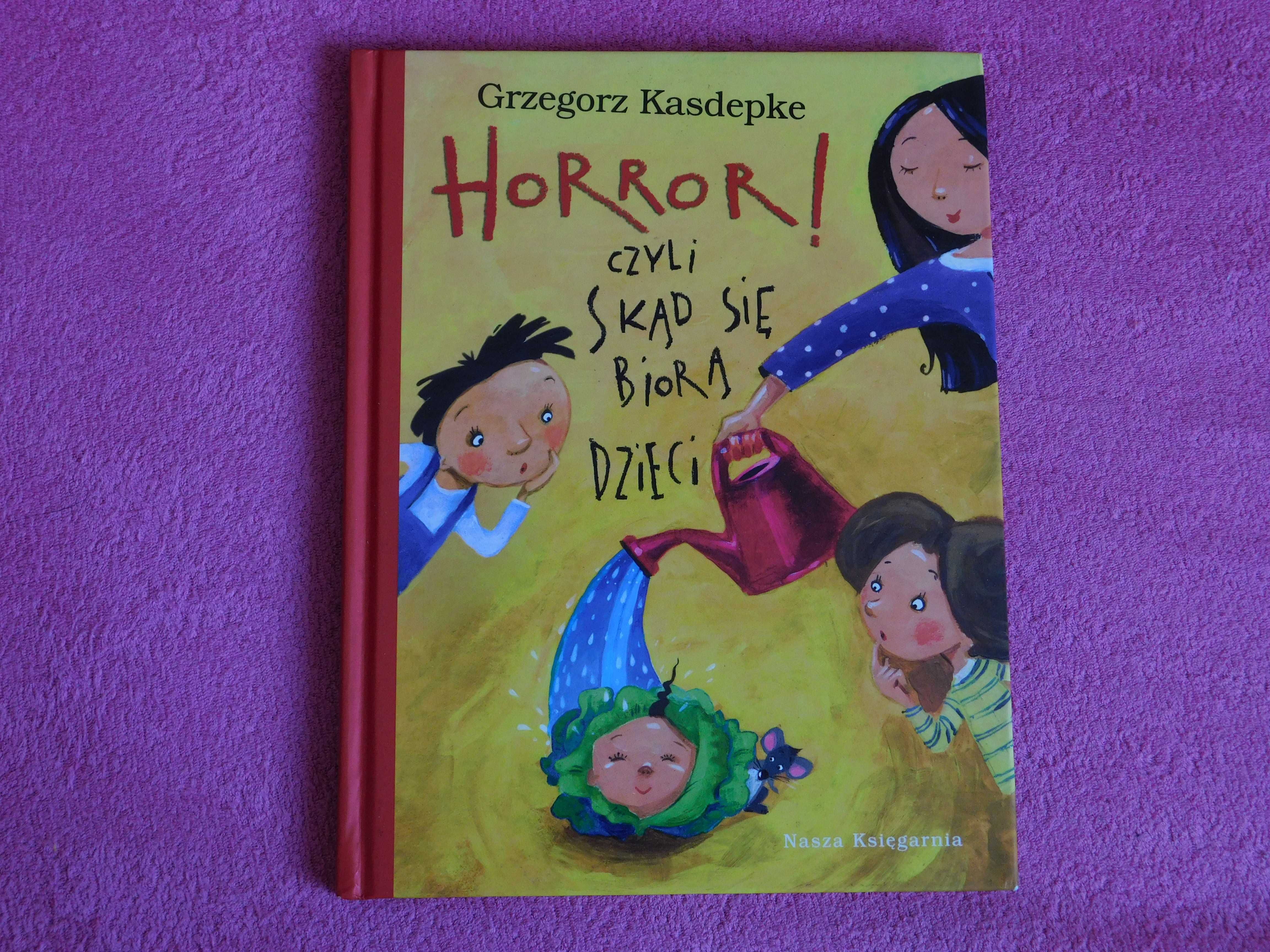 Horror czyli skąd się biorą dzieci Grzegorz Kasdepke książka