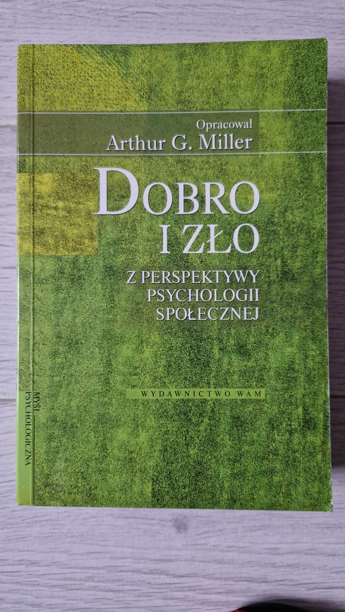 Dobro i zło z perspektywy psychologii społecznej Arthur G. Miller