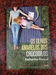 Os Olhos Amarelos dos Crocodilos - de Katherine Pancol - NOVO
