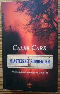 Caleb Carr  Miasteczko Surrender