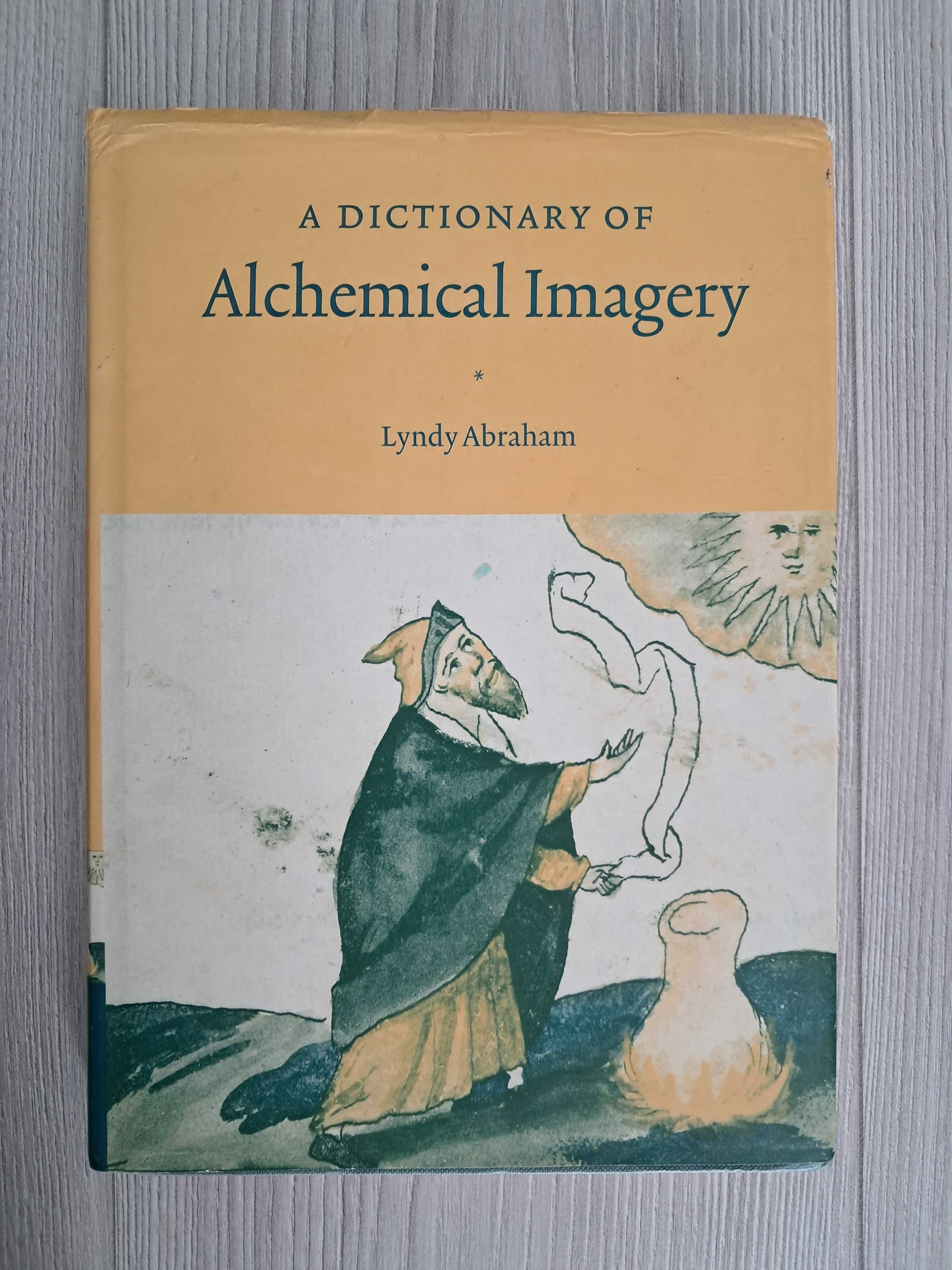 A Dictionary of Alchemical Imagery - Lyndy Abraham