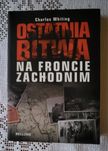 Charles Whiting " Ostania bitwa na froncie zachodnim ". Używana