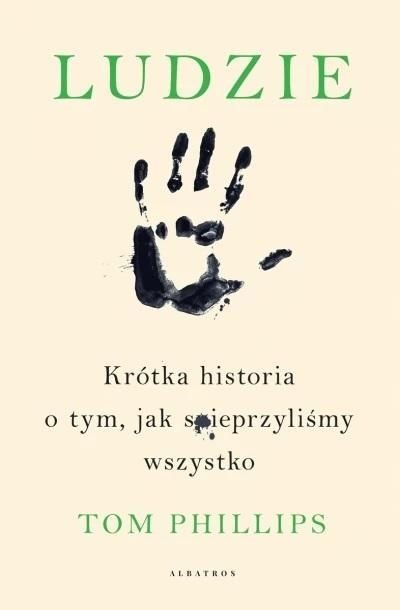 Ludzie. Krótka Historia O Tym,., Tom Phillips