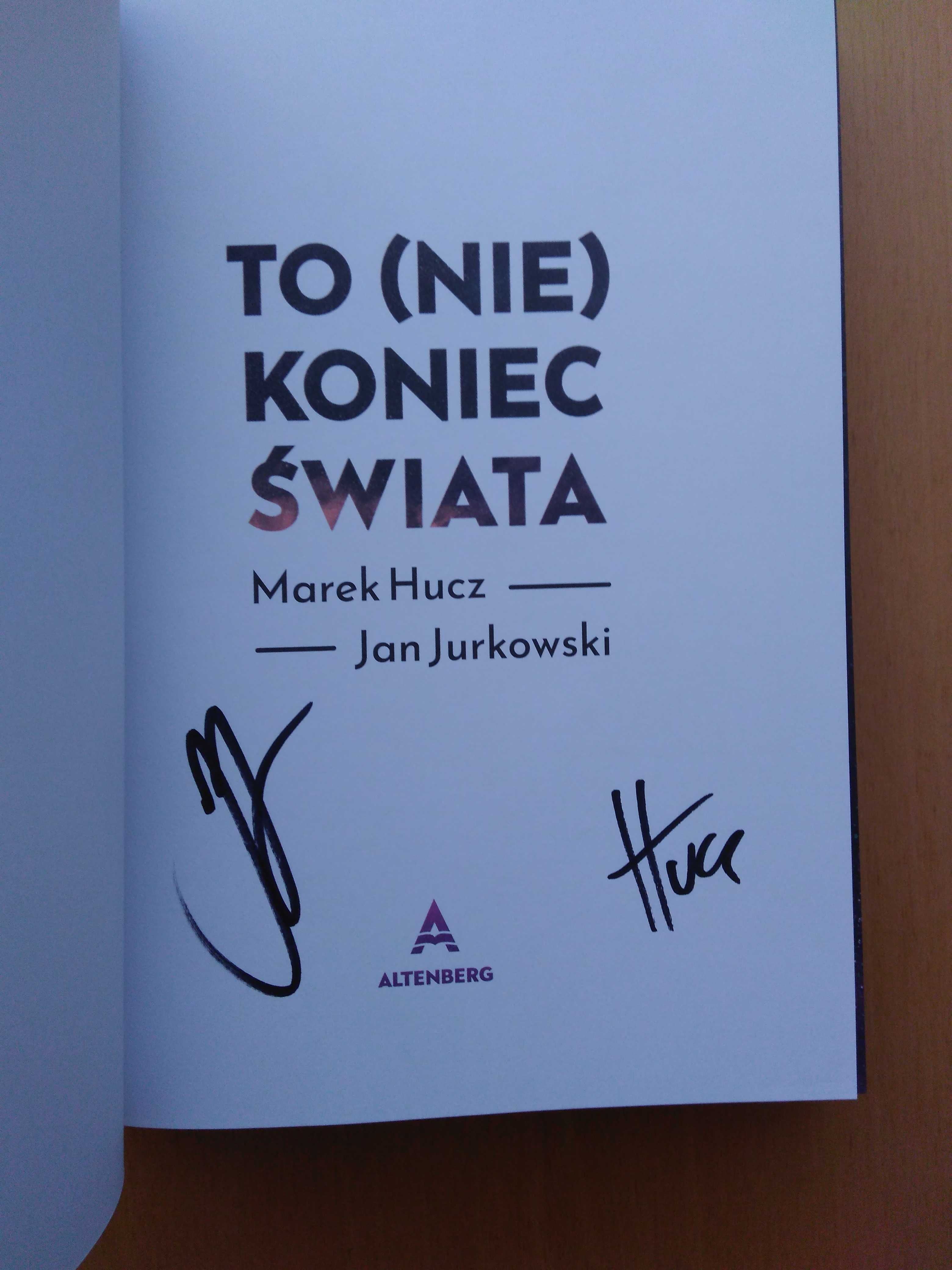 "To (nie) koniec świata" Jan Jurkowski, Marek Hucz
