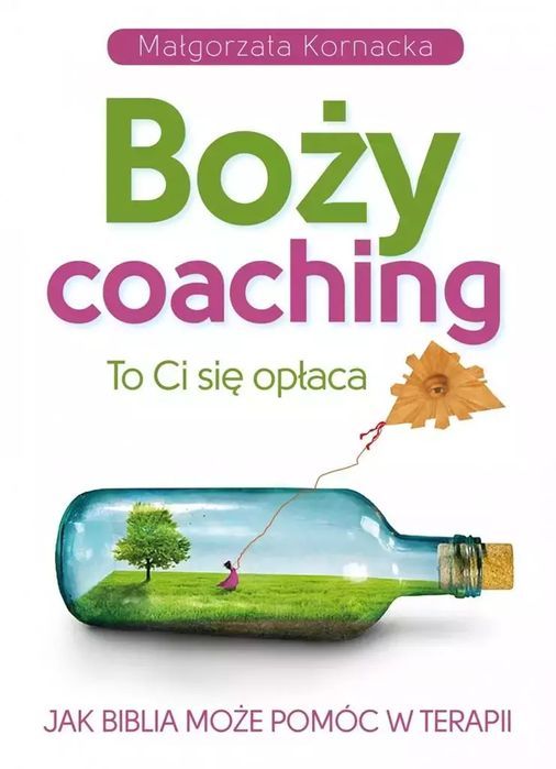 Boży Coaching. To Ci Się Opłaca Małgorzata Kornacka Nowa