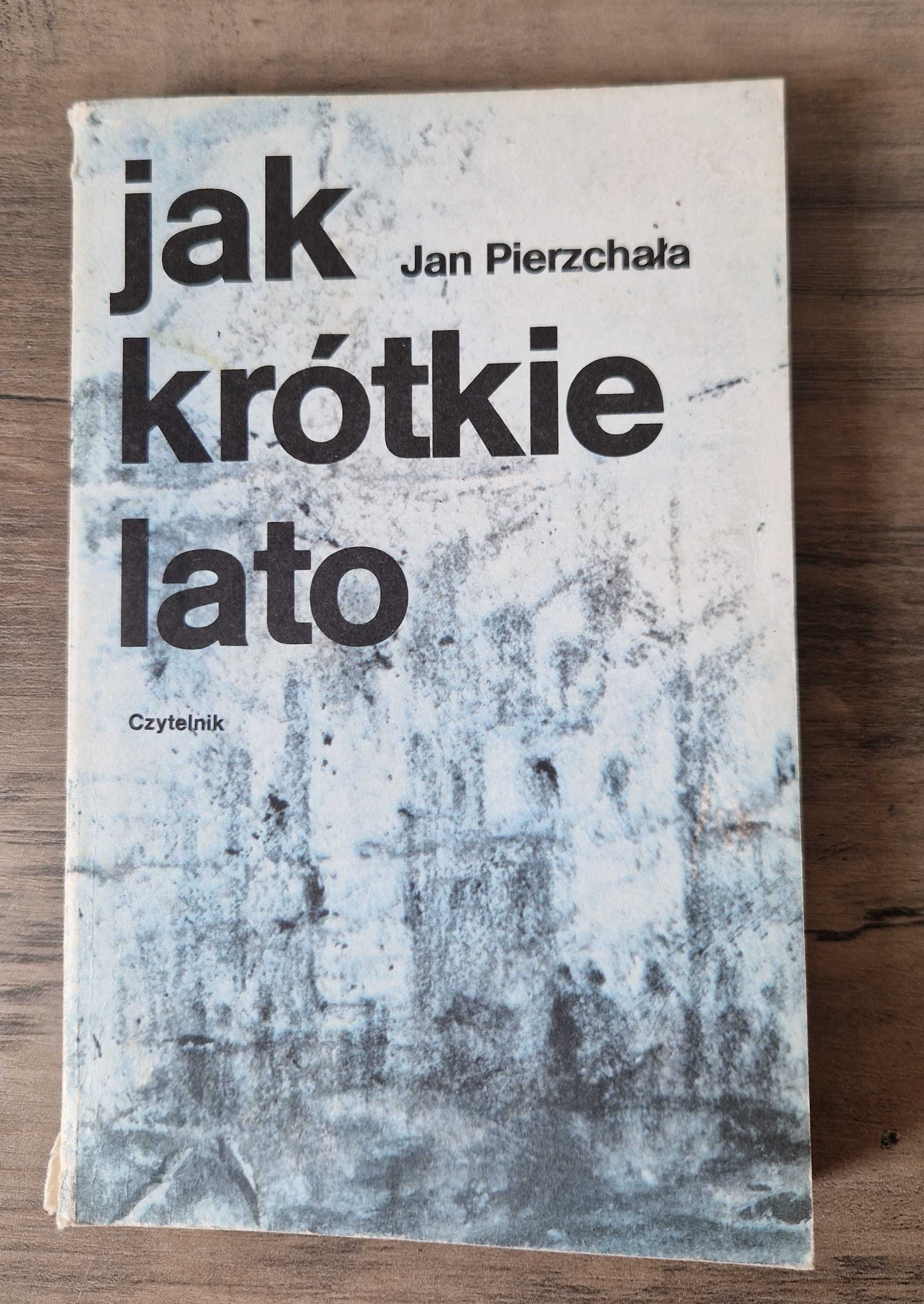 Jak krótkie lato Jan Pierzchała