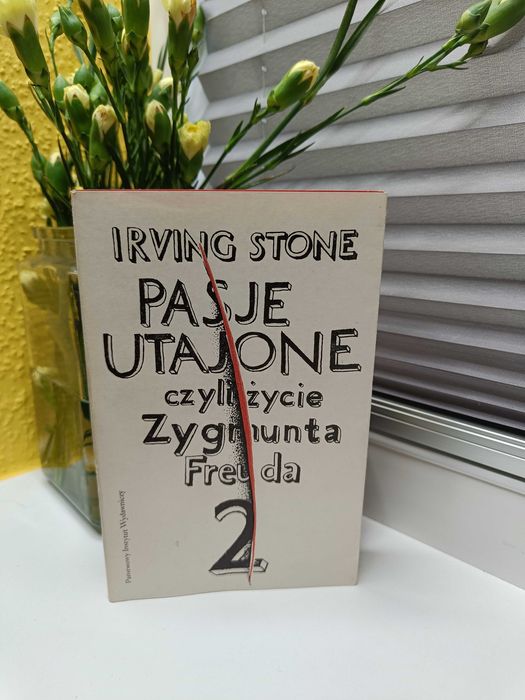 Irving Stone "Pasje utajone, czyli życie Zygmunta Freuda"