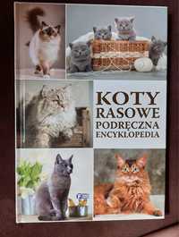 Koty rasowe. Podręczna encyklopedia