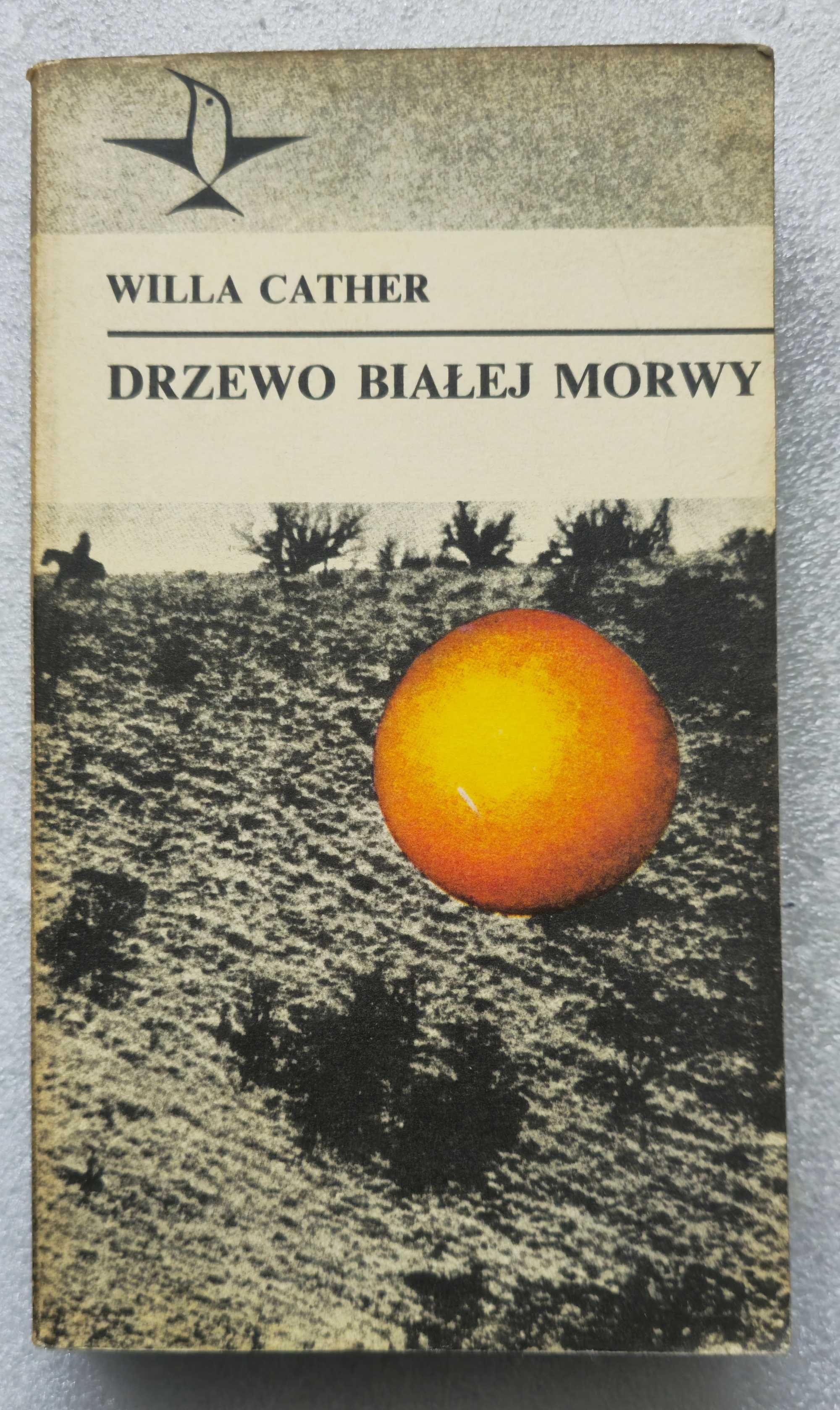 Drzewo białej morwy Willa Cather  Seria Koliber tom 39