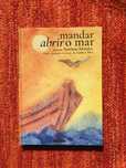 Mandar abrir o mar (pinturas de António Mendes)