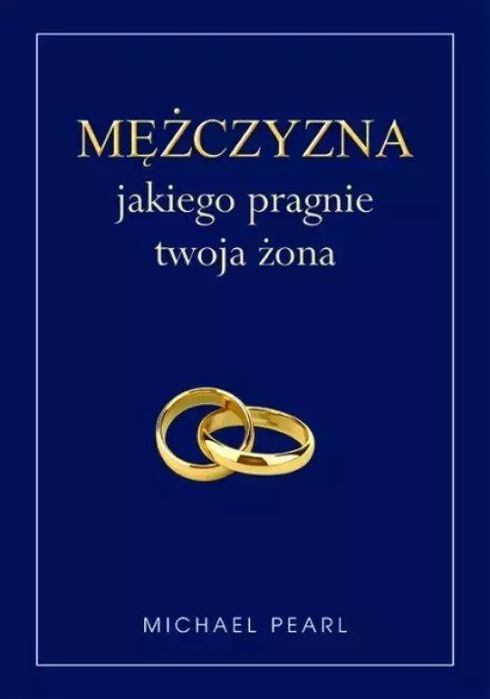 Mężczyzna Jakiego Pragnie Twoja Żona Michael Pearl