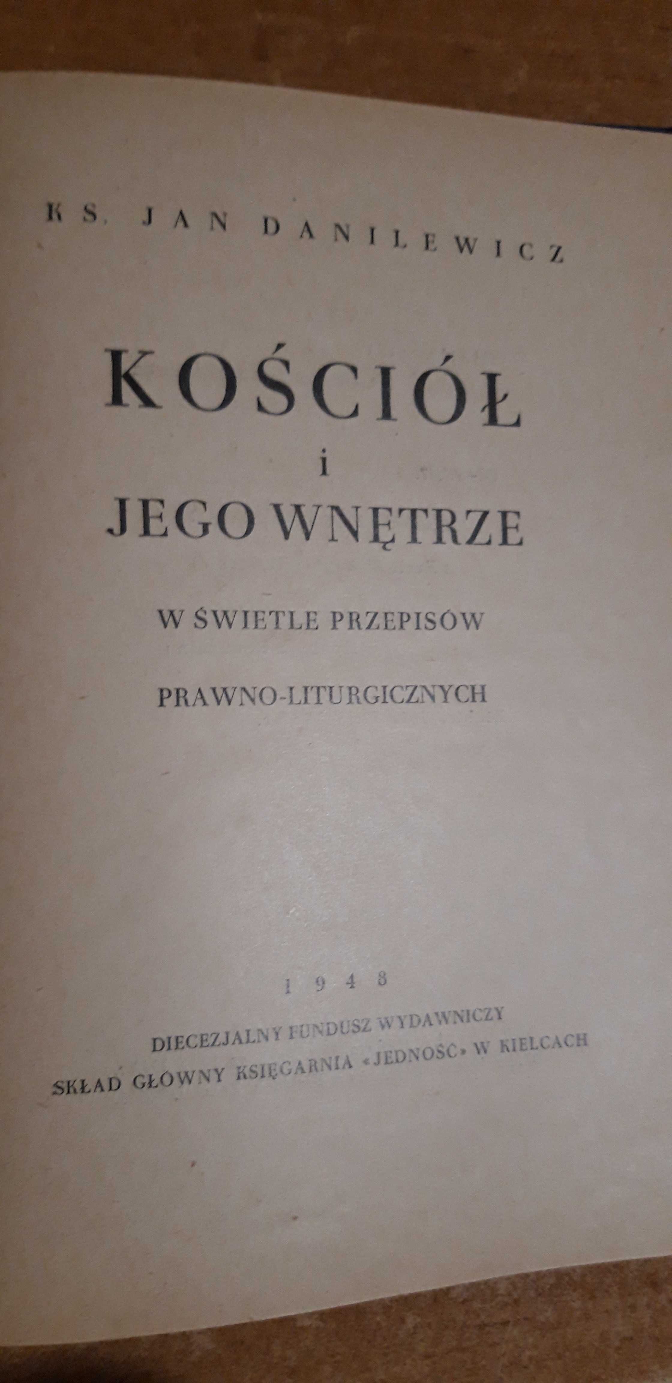 KOŚCIÓŁ  I  JEGO  WNĘTRZE - Ks.Danilewicz-1948opr.,il.,5tys.nakł.,cudo