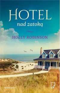Hotel nad zatoką - Holly Robinson, Dobromiła Jankowska, Jolanta Kucha