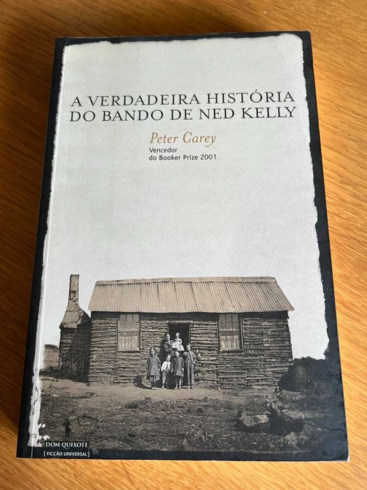 A Verdadeira História do Bando de Ned Kelly     PETER CAREY