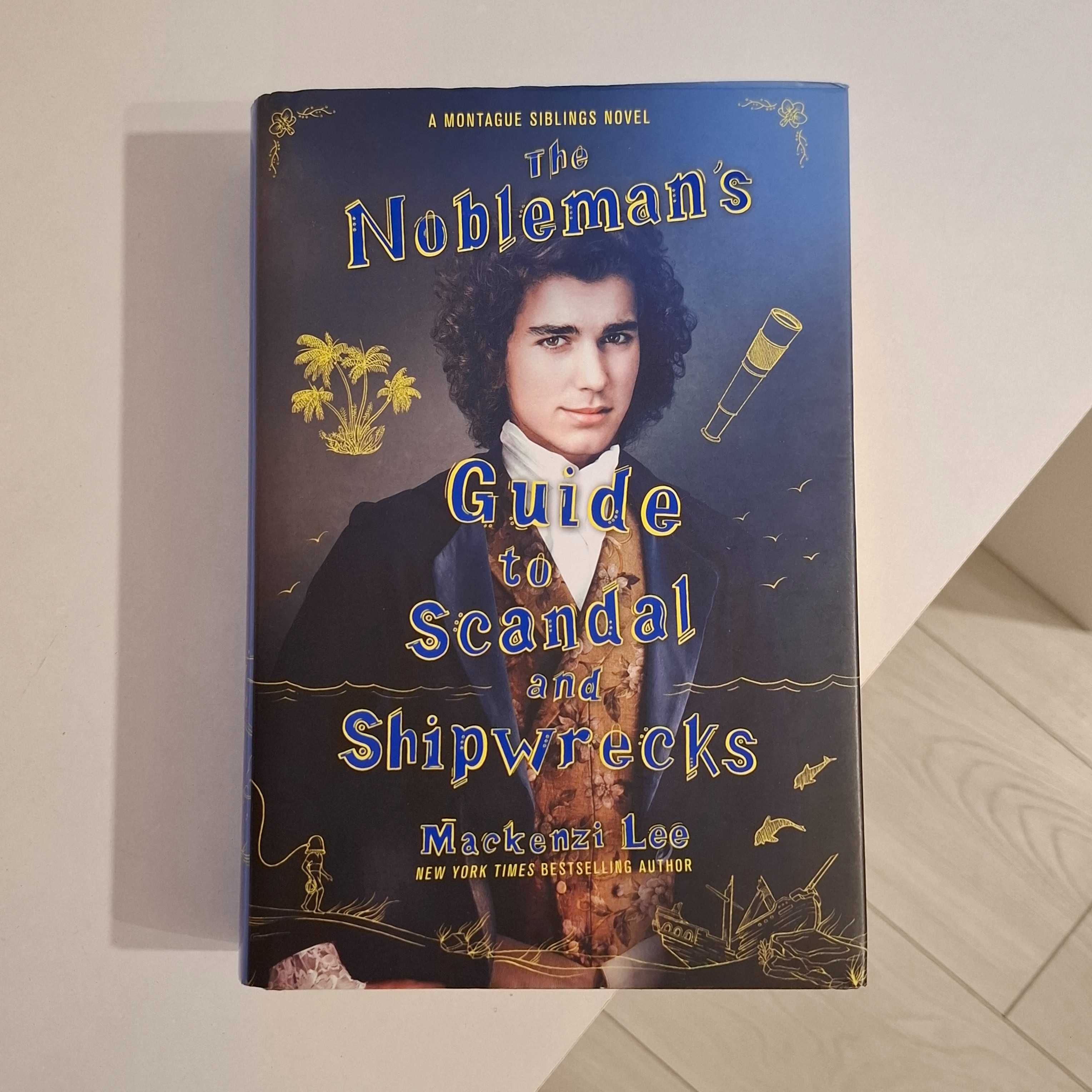 The Gentleman's Guide to Scandal and Shipwrecks Mackenzi Lee (j. ang)