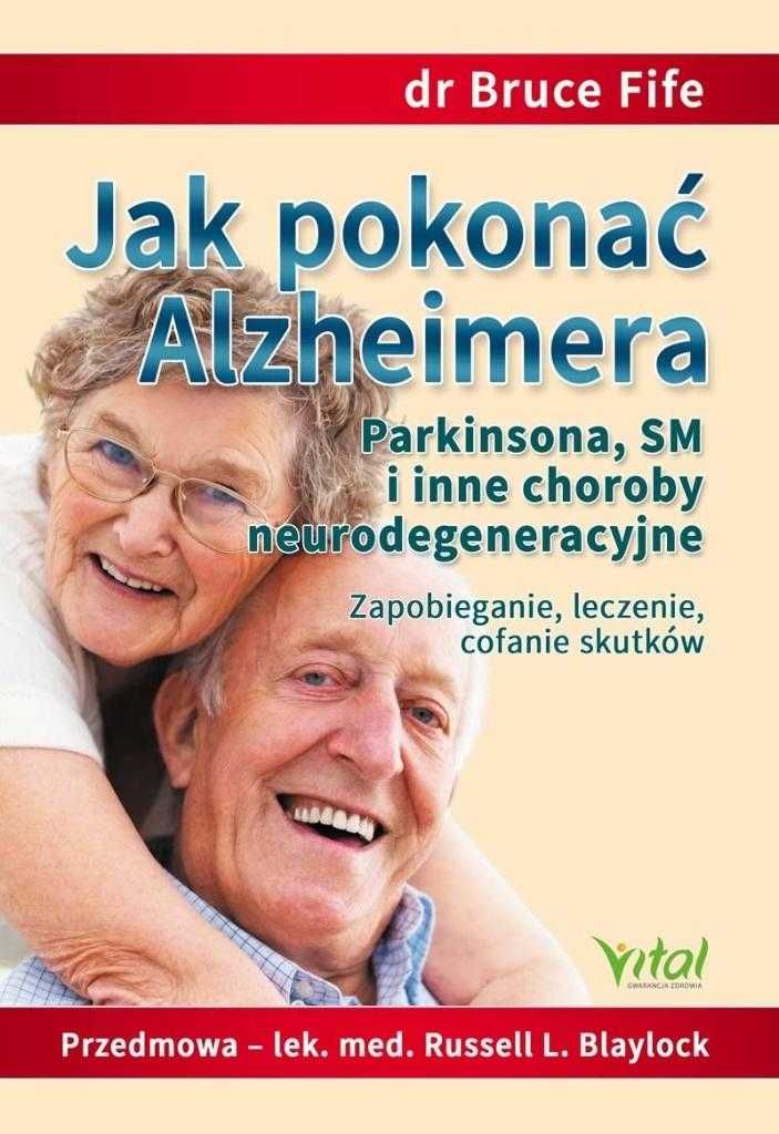 Jak pokonać Alzheimera, Parkinsona, SM i inne choroby neurodegeneracyj