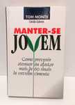 Livro - Manter-se Jovem, de Tom Monte
