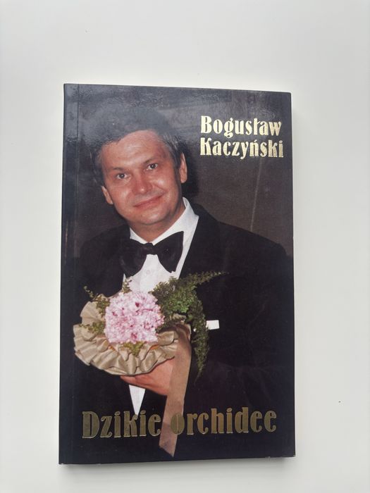 Bogusław Kaczyński dzikie orchidee z autografem autograf dedykacja