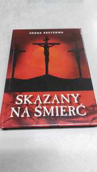 Droga krzyżowa. Skazany na śmierć.