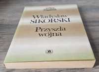 Przyszła Wojna Władysław Sikorski  Polscy teoretycy wojskowi