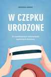 W czepku urodzone. O niewidzialnych bohaterkach szpitalnych ... Nawara