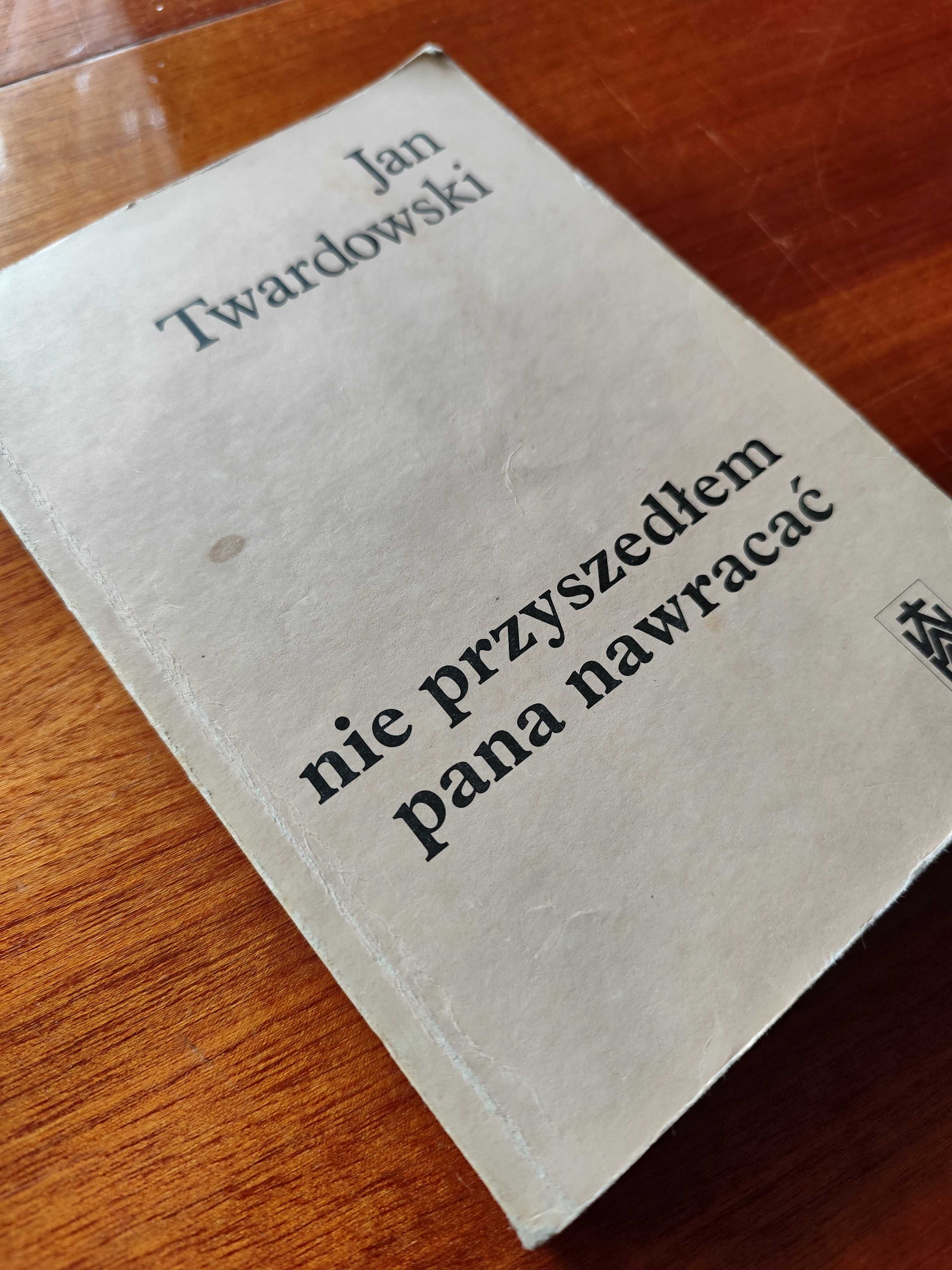 Nie przyszedłem pana nawracać. Wiersze 1945 - 1985r Jan Twardowski