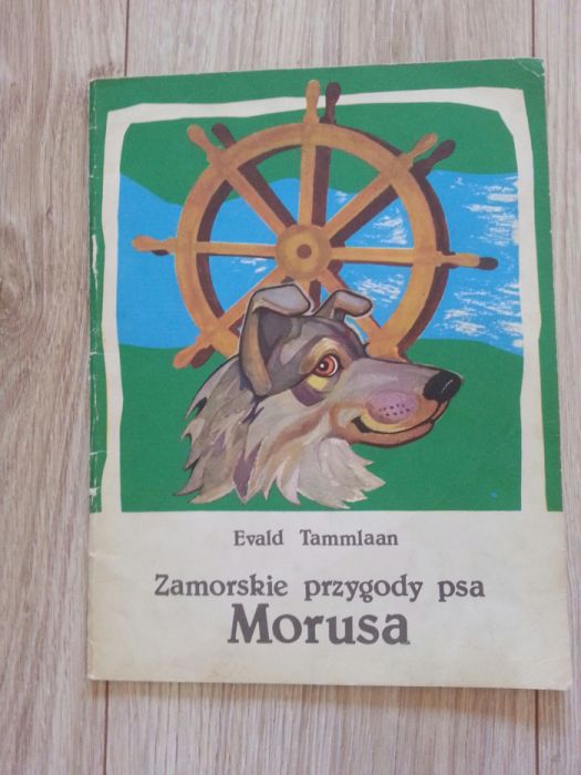 Zamorskie przygody psa Morusa bajka dla dzieci Evald Tammlaan